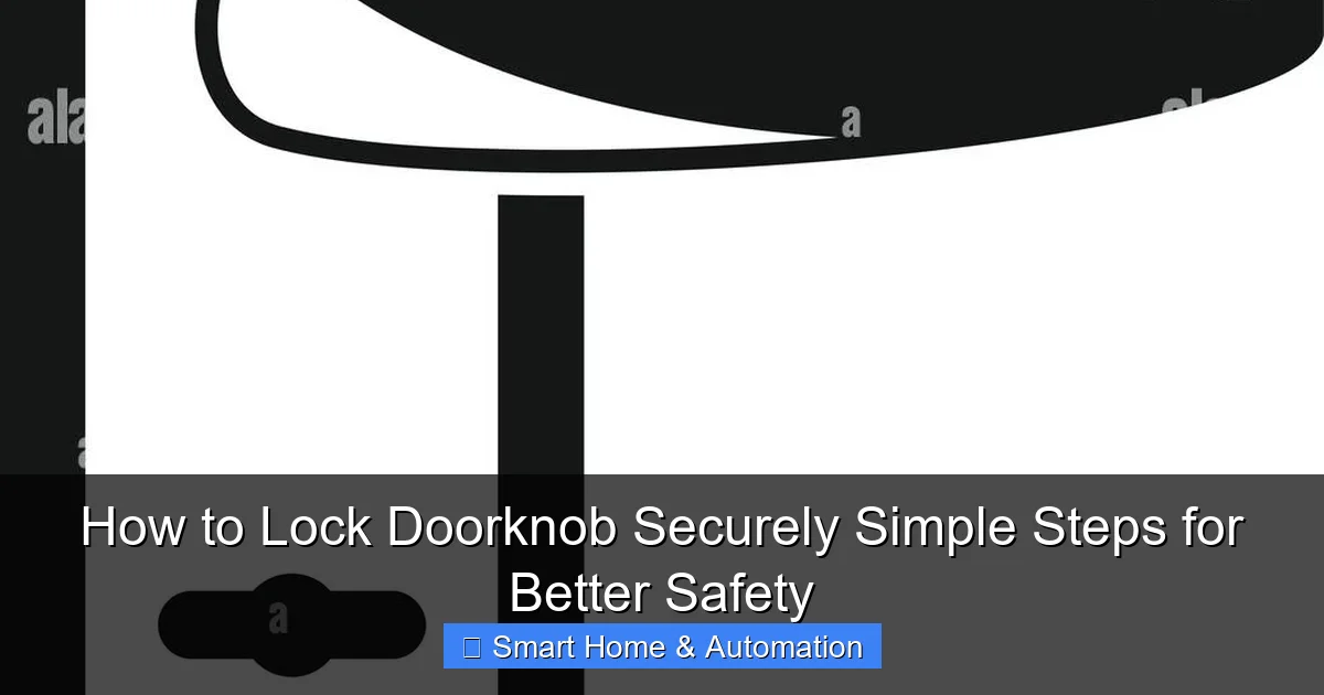 How to Lock Doorknob Securely Simple Steps for Better Safety