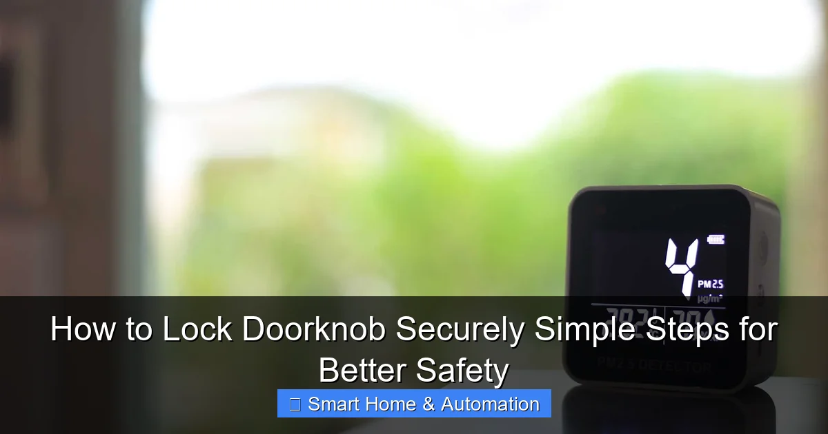 How to Lock Doorknob Securely Simple Steps for Better Safety