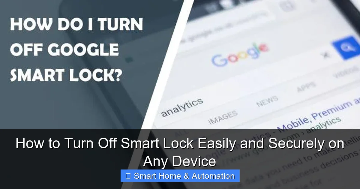 How to Turn Off Smart Lock Easily and Securely on Any Device