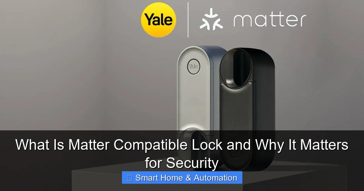 What Is Matter Compatible Lock and Why It Matters for Security